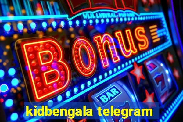 kidbengala telegram